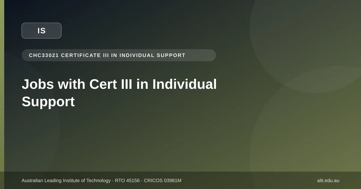 Jobs you can get with CHC33021 Certificate III in Individual Support in Victoria: personal care, aged care, disability and home care roles