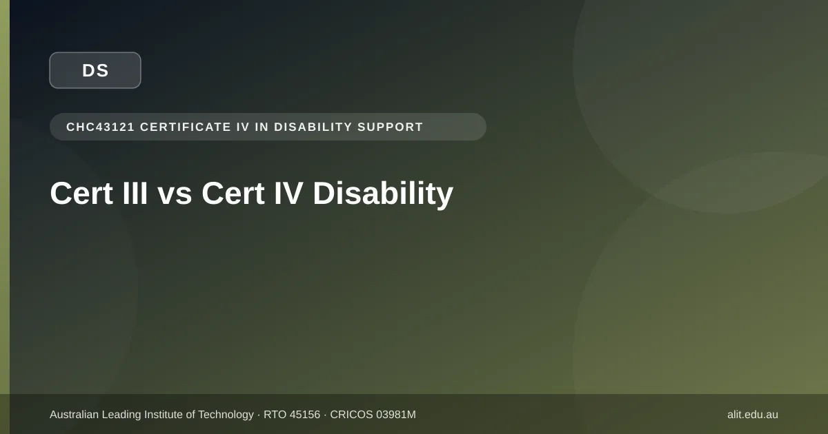 Typographic ALIT guide image comparing Certificate III and Certificate IV in Disability Support