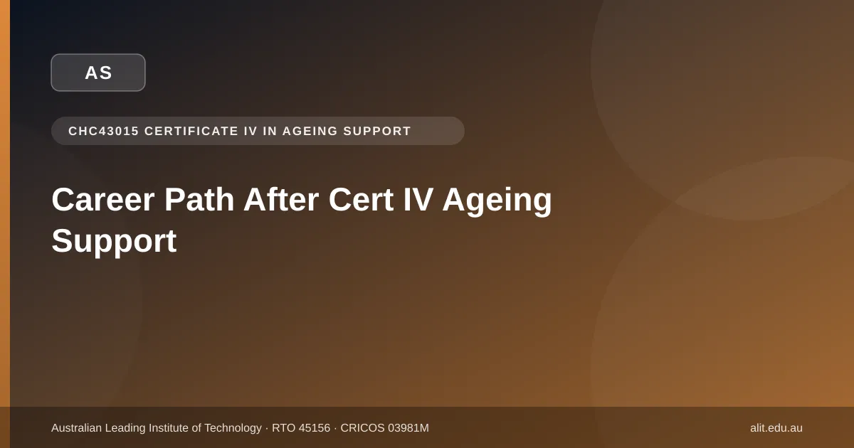 Typographic ALIT guide image about the career path after Cert IV in Ageing Support in Victoria