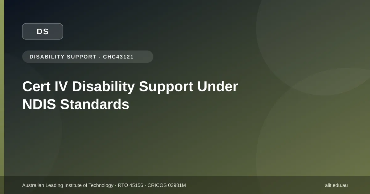 Feature graphic: Cert IV Disability Support under the NDIS Practice Standards, CHC43121 disability support training guide