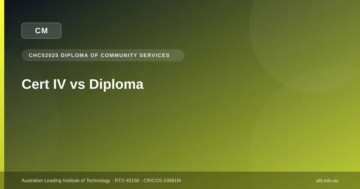 Typographic ALIT guide image comparing Certificate IV and the Diploma of Community Services