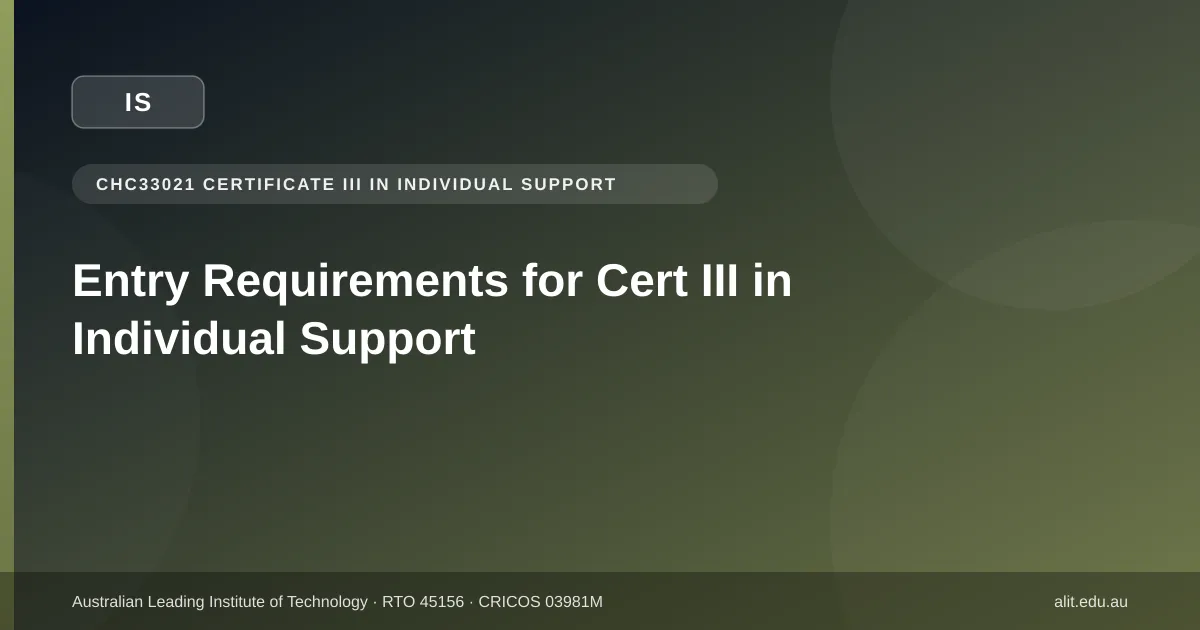 What Are the Entry Requirements for Cert III in Individual Support in VIC?