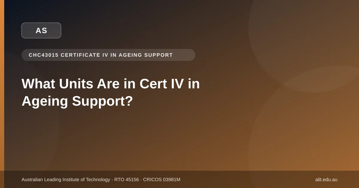 Typographic ALIT guide listing the units in CHC43015 Certificate IV in Ageing Support