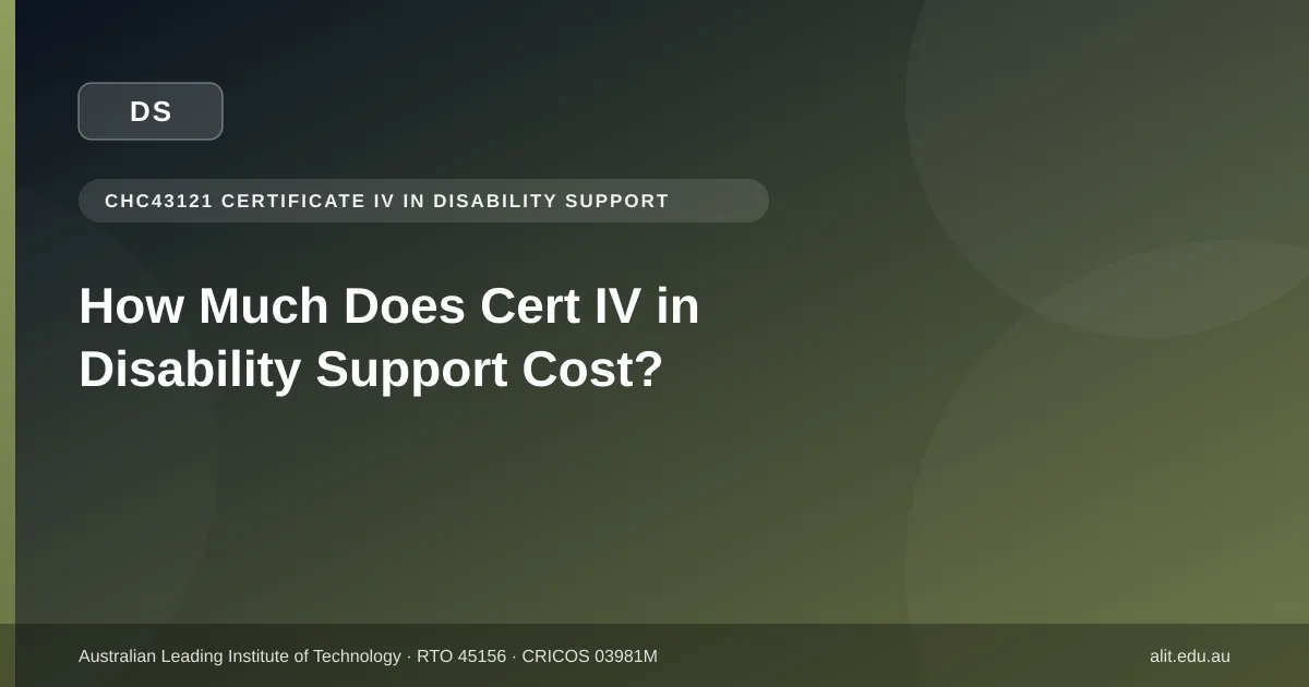 Typographic ALIT guide image about CHC43121 Certificate IV in Disability Support fees in Victoria in 2026