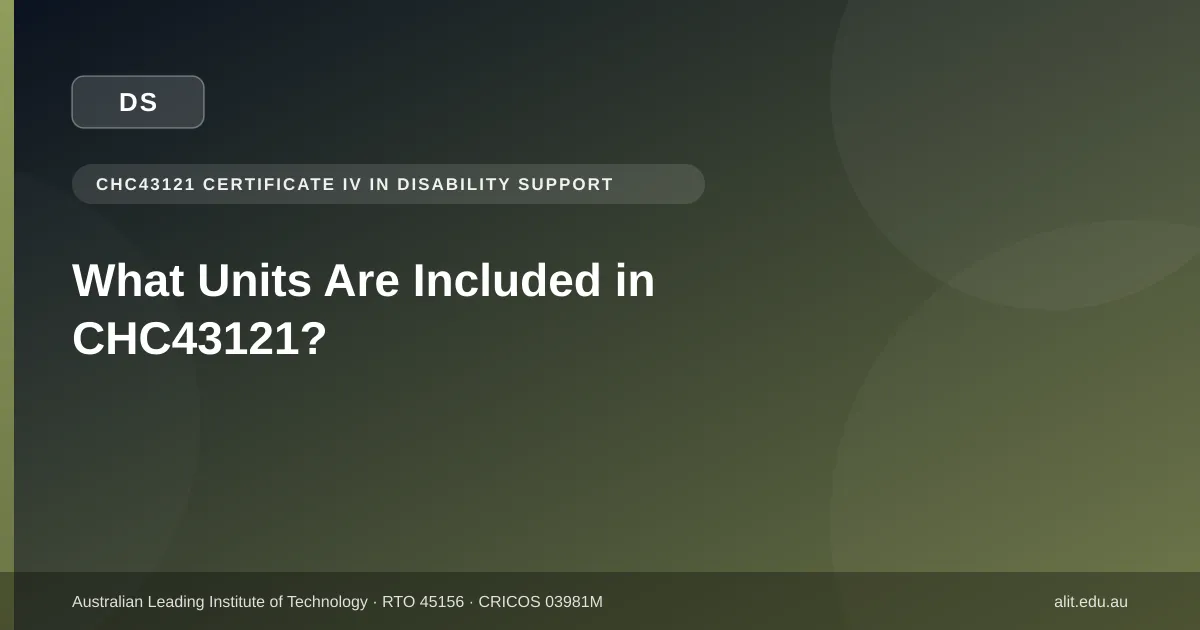 Typographic ALIT guide listing the units included in CHC43121 Certificate IV in Disability Support