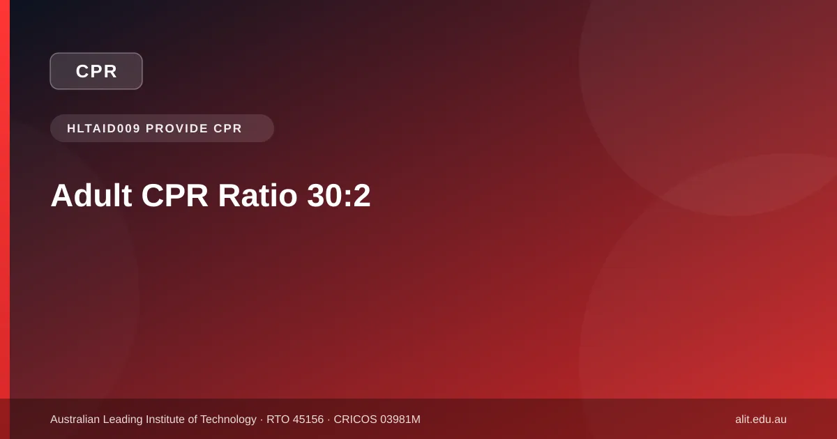 Typographic ALIT guide image about the 30:2 compression to breath ratio for adult CPR in Australia