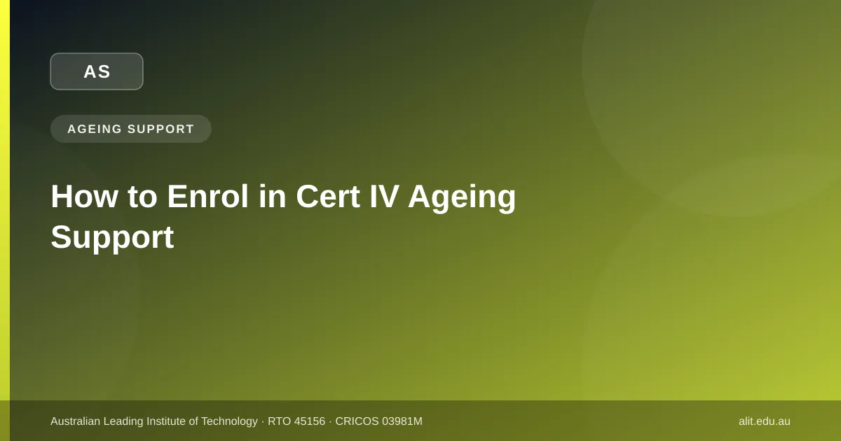 Step-by-step guide to enrolling in the Certificate IV in Ageing Support in Victoria