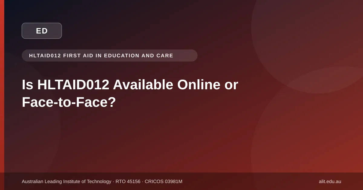 Is HLTAID012 Available Online or Face-to-Face? featured image