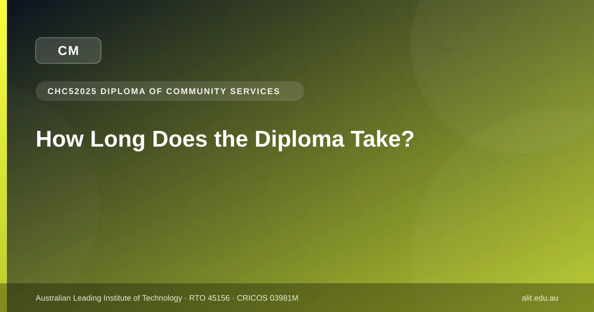 Typographic ALIT guide image about CHC52025 Diploma of Community Services duration in Victoria