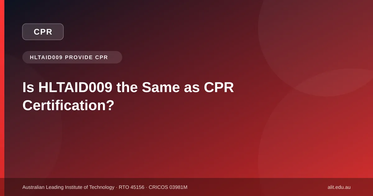 Typographic ALIT guide image explaining whether HLTAID009 is the same as CPR certification