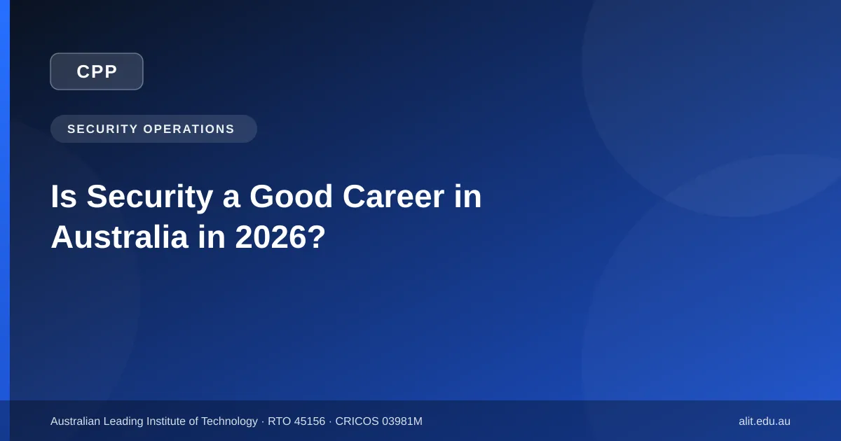 Is security a good career in Australia in 2026 - ALIT guide