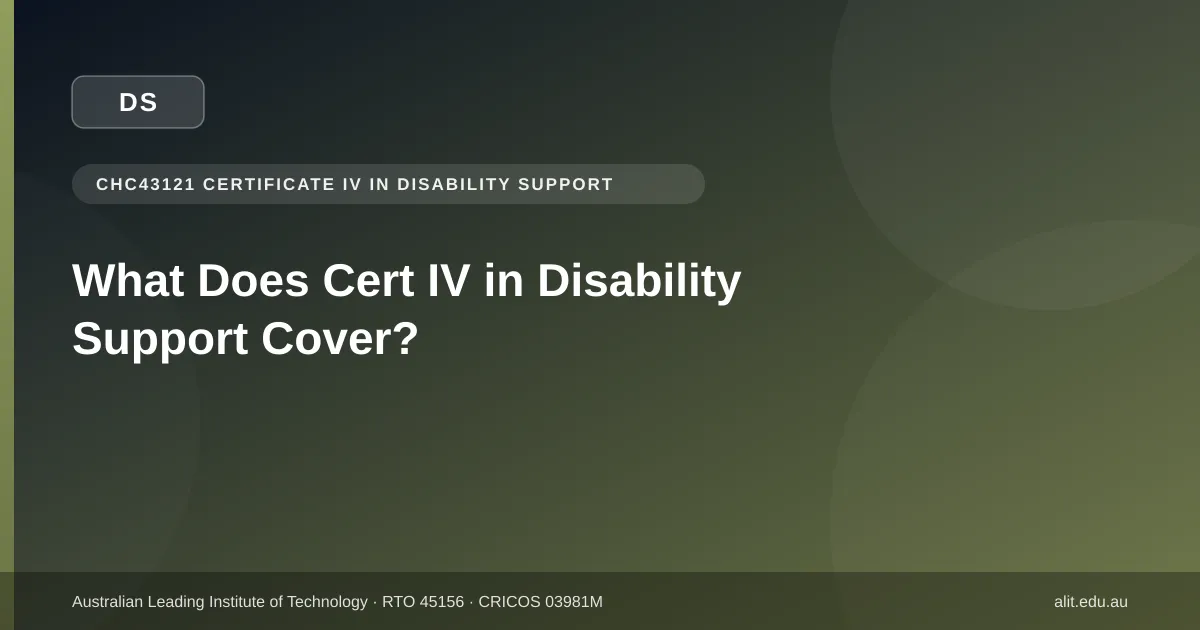 Typographic ALIT guide image listing what CHC43121 Certificate IV in Disability Support covers