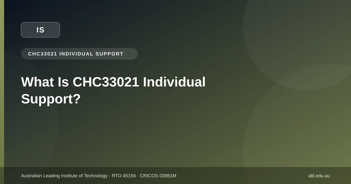 Typographic ALIT guide image explaining what CHC33021 Certificate III in Individual Support is