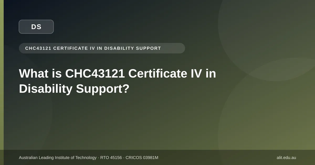 Typographic ALIT guide image explaining what CHC43121 Certificate IV in Disability Support is