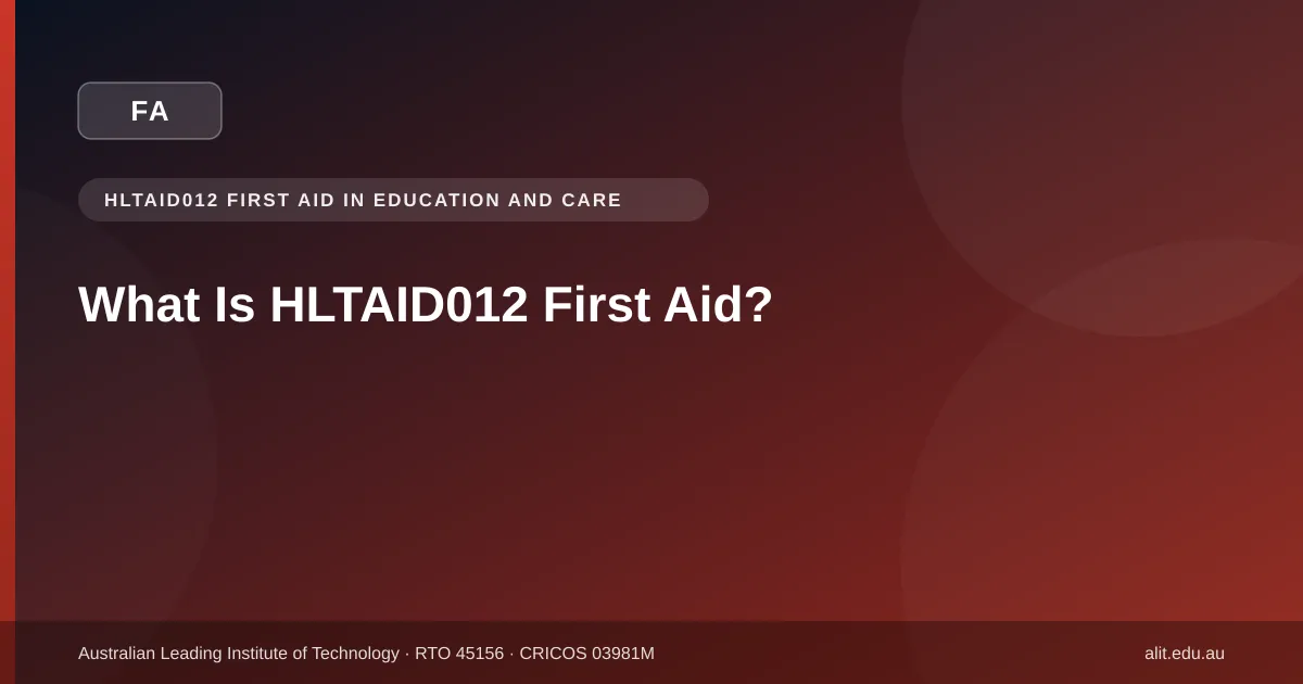 Typographic ALIT guide image explaining HLTAID012 first aid in education and care settings