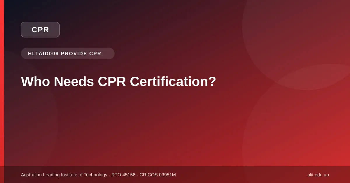 Typographic ALIT guide image about who needs CPR certification in Australia